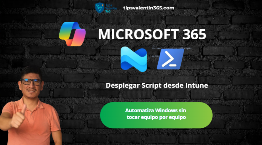 Automatiza Windows sin tocar equipo por equipo: despliega scripts de PowerShell con Microsoft Intune